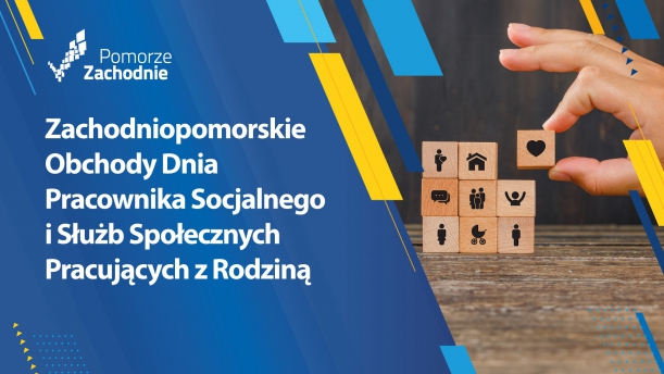 baner - męska ręka układa  drewniane klocki z symbolami związanymi z pracą specjalną, napis Zachodniopomorskie Obchody Dnia Pracownika Socjalnego i Służb Społecznych Pracujących z Rodziną  